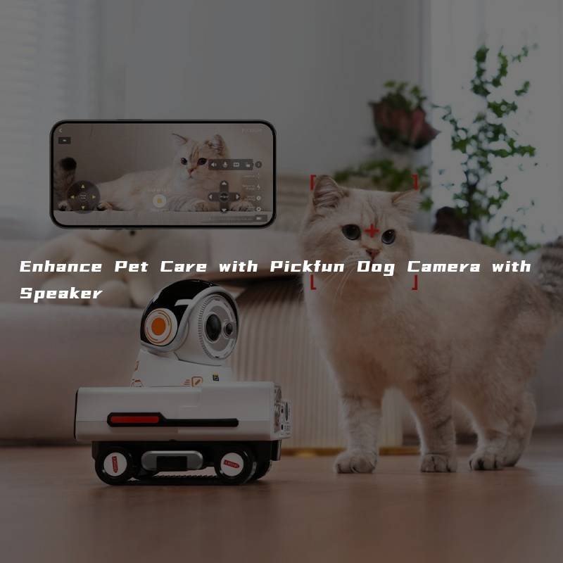 Enhance Pet Care with Pickfun Dog Camera with Speaker