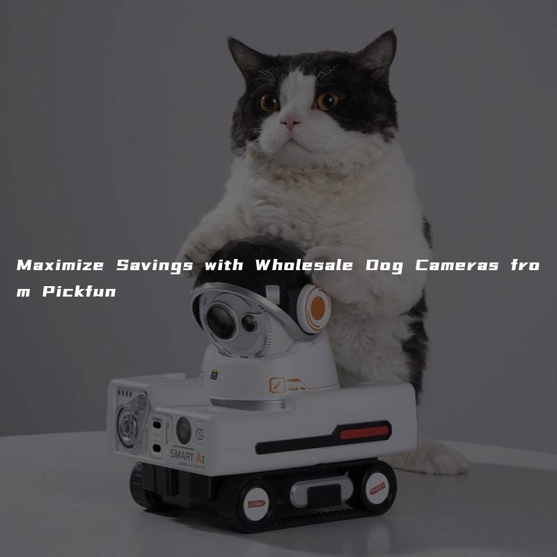 Maximize Savings with Wholesale Dog Cameras from Pickfun
