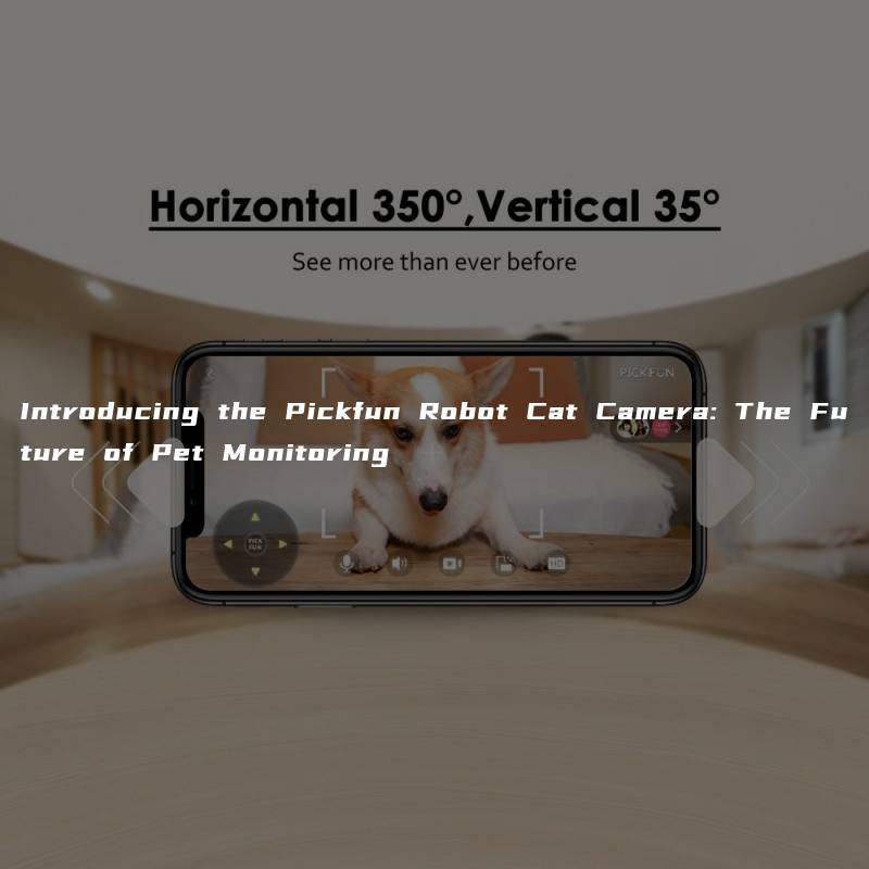 Introducing the Pickfun Robot Cat Camera: The Future of Pet Monitoring