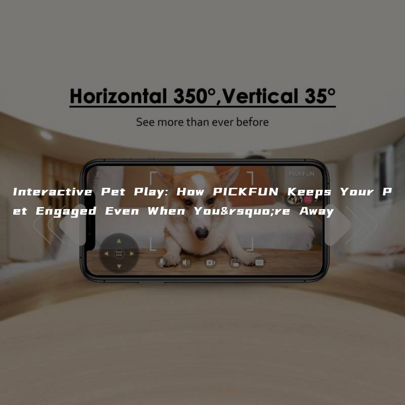 Interactive Pet Play: How PICKFUN Keeps Your Pet Engaged Even When You’re Away